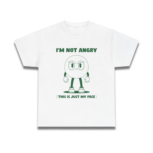 I'M NOT ANGRY THIS IS JUST MY FACE - TEE