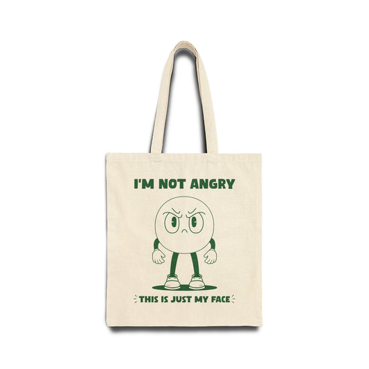 I'M NOT ANGRY THIS IS JUST MY FACE - TOTE BAG